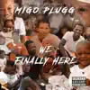 Migo Plug - We Finally Here - Single